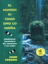 El mundo es como uno lo suena (eBook): Ensenanzas chamánicas del Amazonas y los Andes